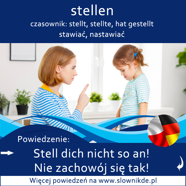 stellen - stawiać, nastawiać