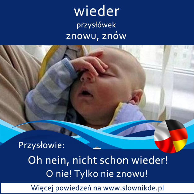 wieder - znowu, znów